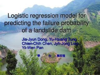 Logistic regression model for predicting the failure probability of a landslide dam