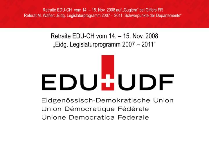 retraite edu ch vom 14 15 nov 2008 eidg legislaturprogramm 2007 2011