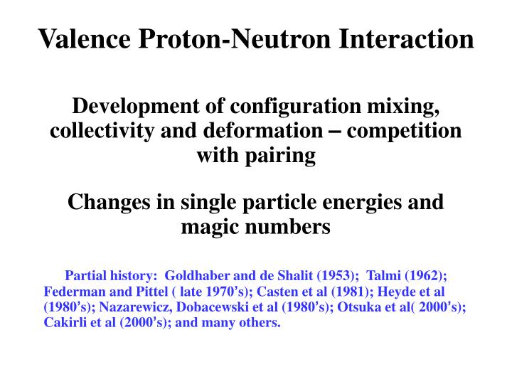 valence proton neutron interaction