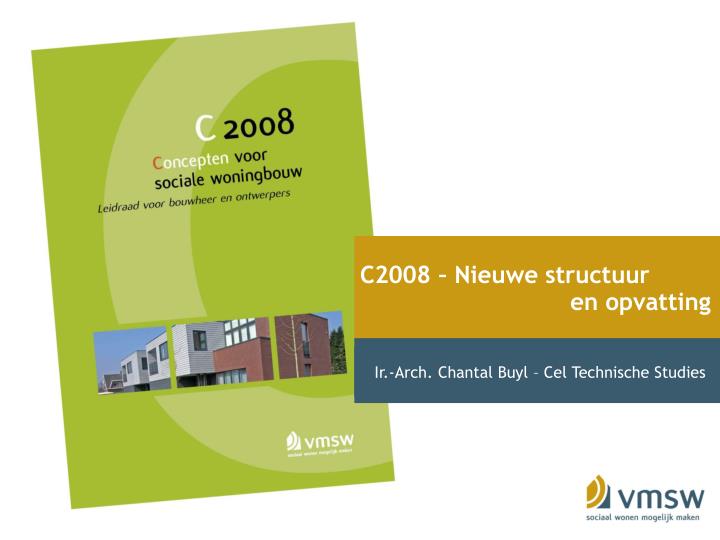 c2008 nieuwe structuur en opvatting