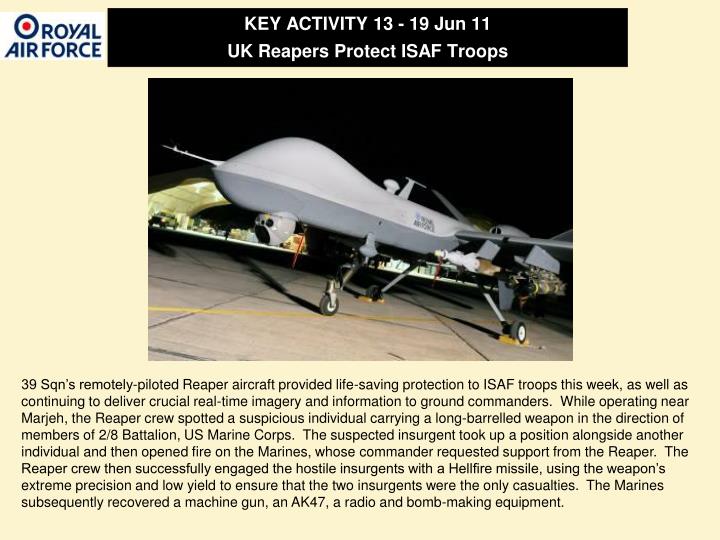 key activity 13 19 jun 11 uk reapers protect isaf troops
