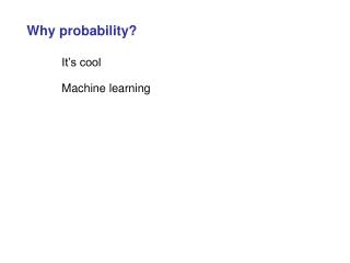 Why probability?