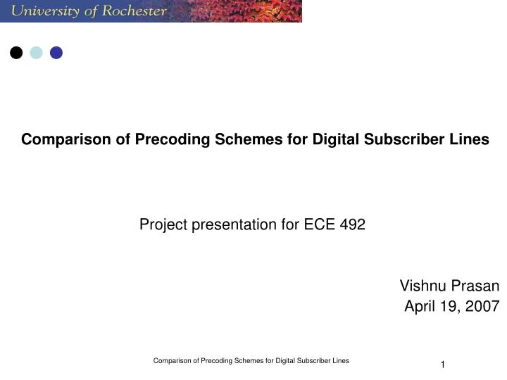 comparison of precoding schemes for digital subscriber lines