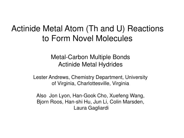 actinide metal atom th and u reactions to form novel molecules