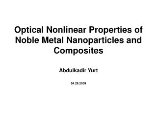 Optical Nonlinear Properties of Noble Metal Nanoparticles and Composites