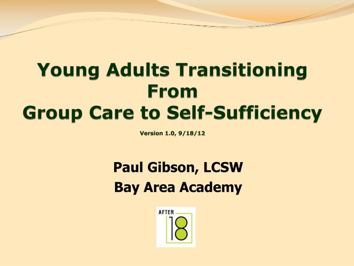 young adults transitioning from group care to self sufficiency version 1 0 9 18 12