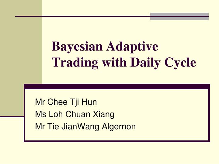 bayesian adaptive trading with daily cycle