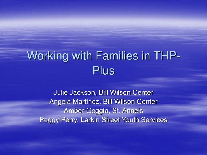 working with families in thp plus