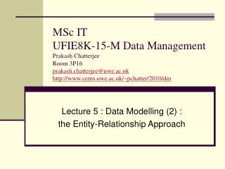 Lecture 5 : Data Modelling (2) : the Entity-Relationship Approach