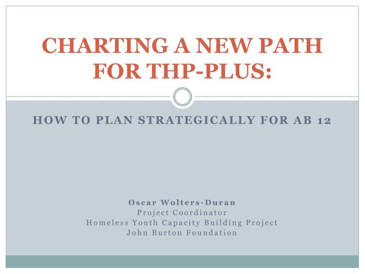 charting a new path for thp plus