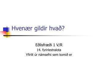 hven r gildir hva
