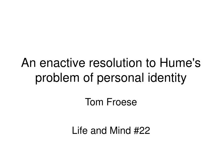 an enactive resolution to hume s problem of personal identity