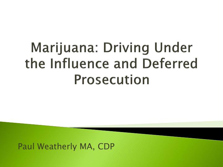 marijuana driving under the influence and deferred prosecution