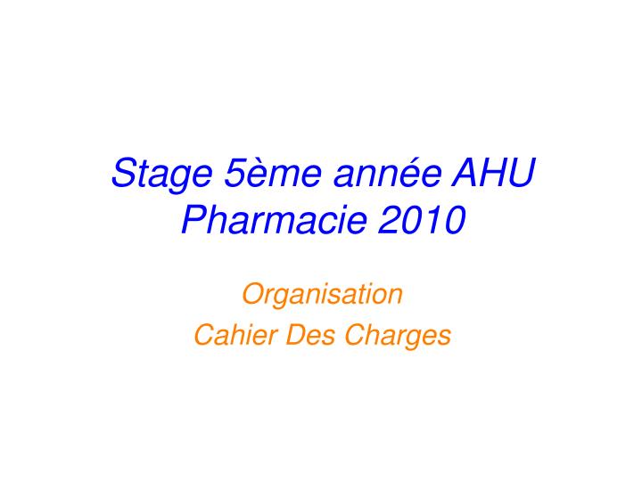 stage 5 me ann e ahu pharmacie 2010