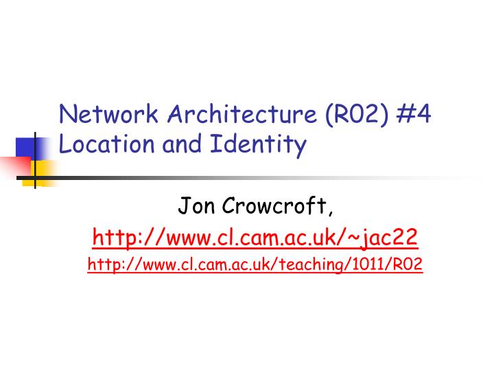 network architecture r02 4 location and identity
