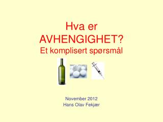 hva er avhengighet et komplisert sp rsm l