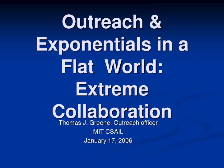 outreach exponentials in a flat world extreme collaboration