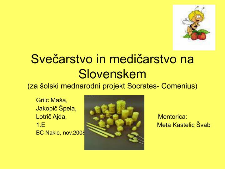sve arstvo in medi arstvo na slovenskem za olski mednarodni projekt socrates comenius