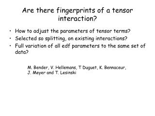 Are there fingerprints of a tensor interaction ?