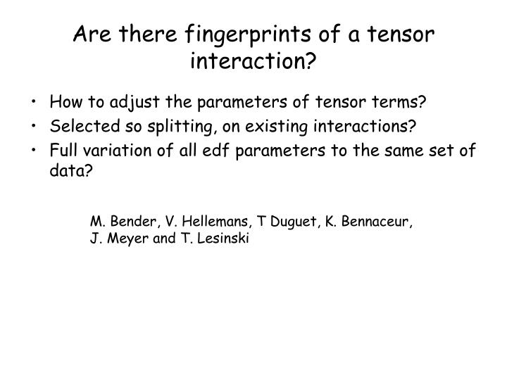 are there fingerprints of a tensor interaction