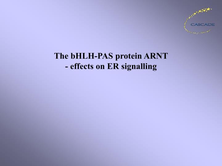 the bhlh pas protein arnt effects on er signalling