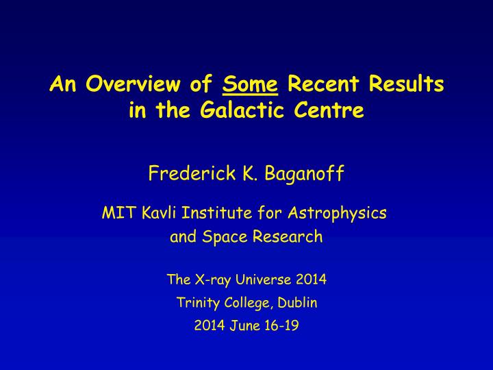 an overview of some recent results in the galactic centre