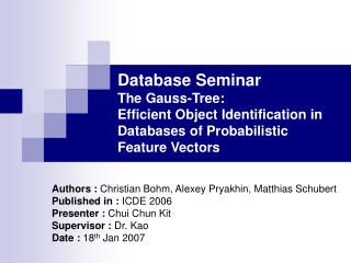 Authors : Christian Bohm, Alexey Pryakhin, Matthias Schubert Published in : ICDE 2006