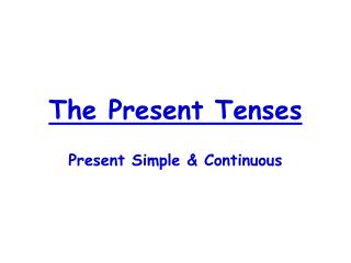 The Present Tenses