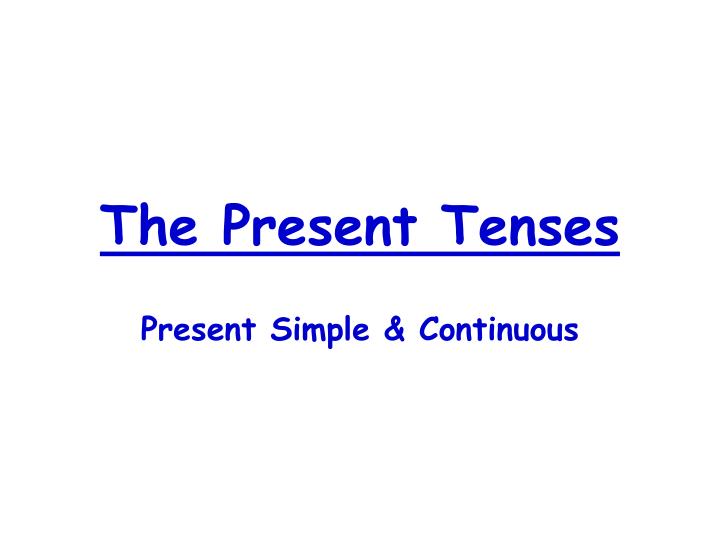 the present tenses