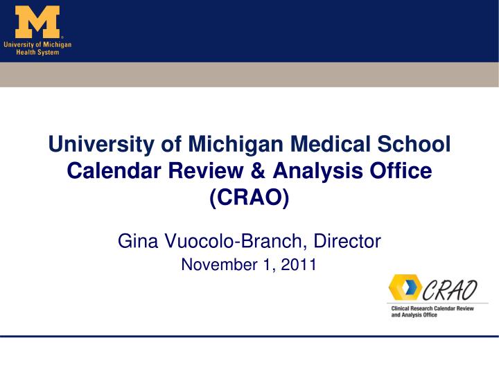 university of michigan medical school calendar review analysis office crao