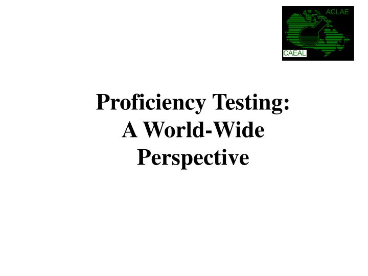 proficiency testing a world wide perspective