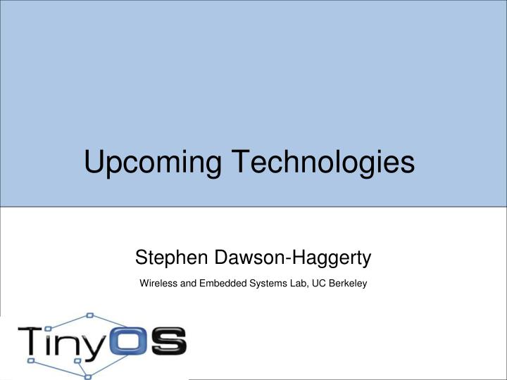 stephen dawson haggerty wireless and embedded systems lab uc berkeley