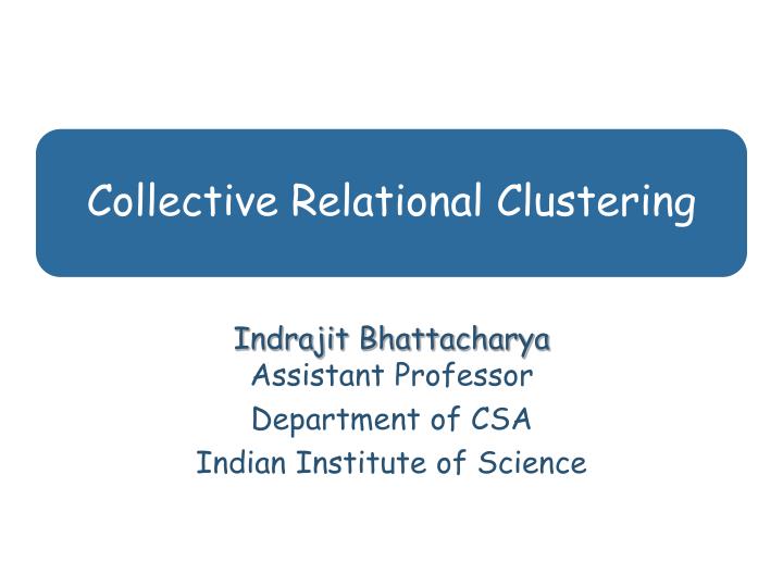 collective relational clustering