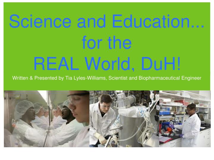 science and education for the real world duh