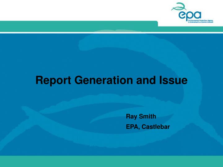 report generation and issue