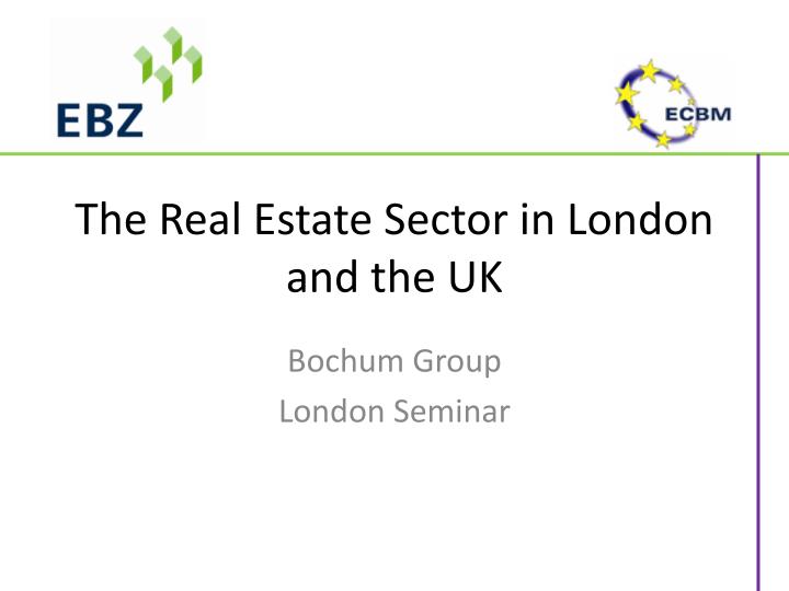 the real estate sector in london and the uk