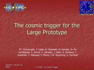 The cosmic trigger for the Large Prototype