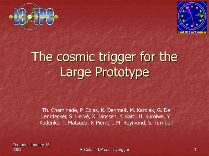 the cosmic trigger for the large prototype