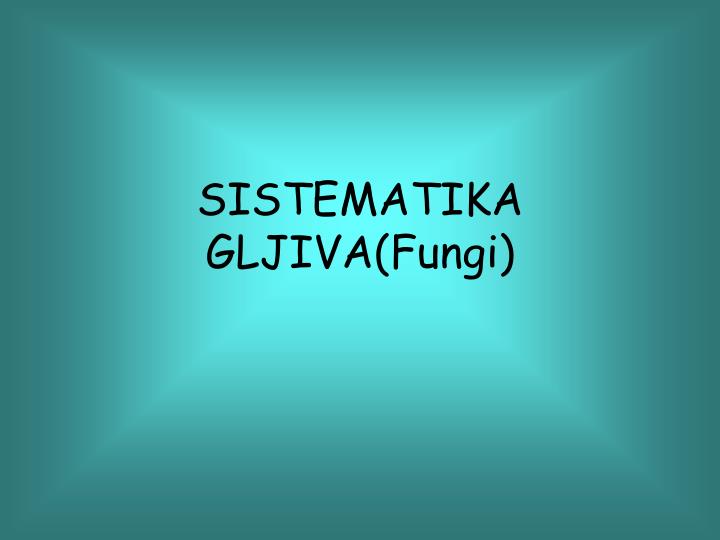 sistematika gljiva fungi