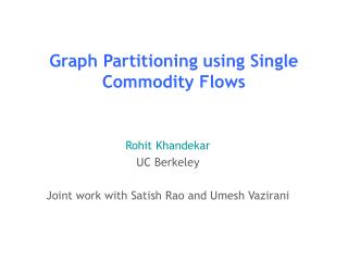Graph Partitioning using Single Commodity Flows