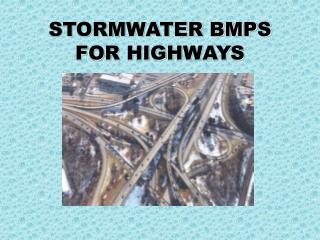 STORMWATER BMPS FOR HIGHWAYS