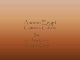 Ancient Egypt Customs &amp; Cultures