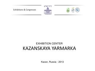 EXHIBITION CENTER KAZANSKAYA YARMARKA