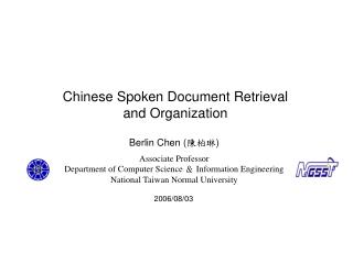 Chinese Spoken Document Retrieval and Organization