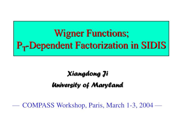 wigner functions p t dependent factorization in sidis