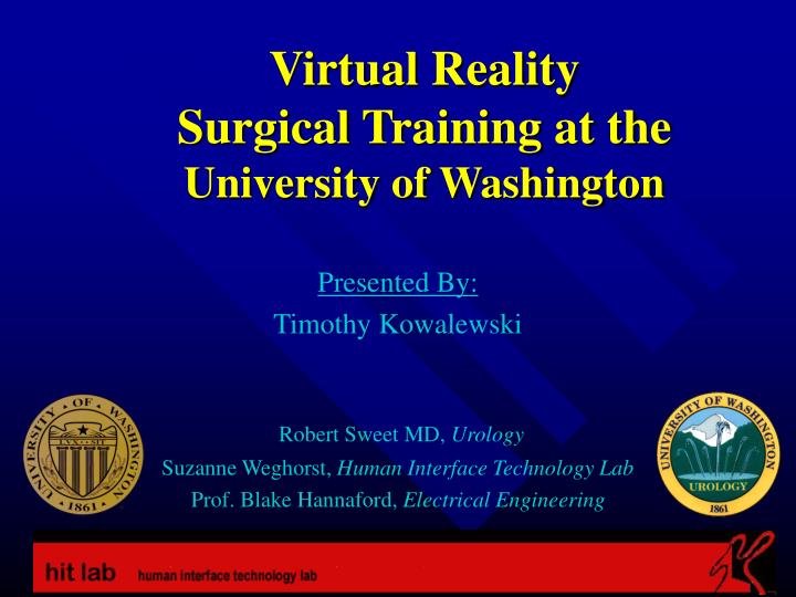 virtual reality surgical training at the university of washington