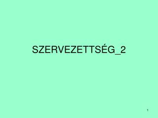 szervezetts g 2
