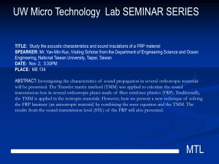 UW Micro Technology Lab SEMINAR SERIES
