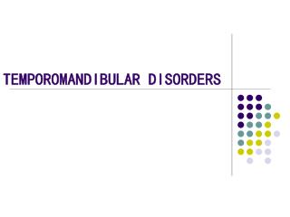 TEMPOROMANDIBULAR DISORDERS