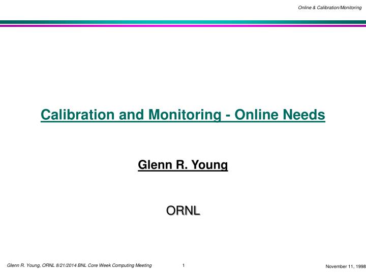 calibration and monitoring online needs